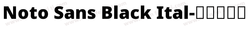 Noto Sans Black Ital字体转换